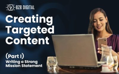 Creating Targeted Content: Part 1 – Writing a Strong Mission Statement