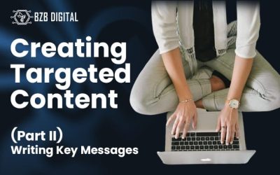 Creating Targeted Content: Part 2 – Writing Key Messages