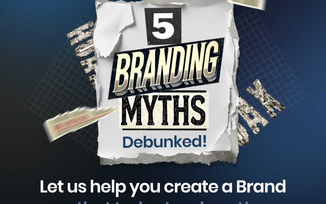 5 Branding Myths Debunked!